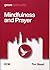 Mindfulness and Prayer by Tim   Stead