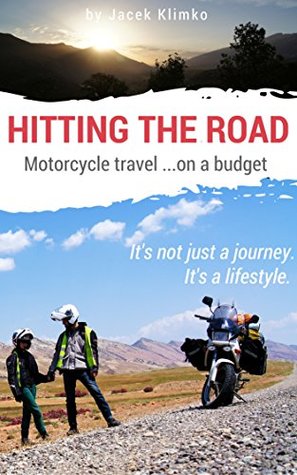 Hitting the road; motorcycle travels on a budget (Kindle Edition)