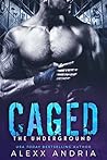 Caged: The Underg...
