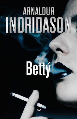 Portada de Bettý, de Arnaldur Indriðason