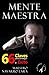 Mente Maestra: Las 66 Claves para Conseguir el Éxito (Spanish Edition)