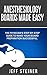Anesthesiology Boards Made Easy by Jeff Steiner