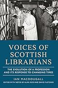 Voices of Scottish Librarians: The Evolution of a Profession and its Response to Changing Times
