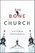 The Bone Church by Victoria Dougherty