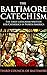 The Baltimore Catechism: Th...