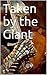 Taken by the Giant