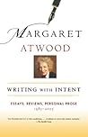 Book cover for Writing with Intent: Essays, Reviews, Personal Prose: 1983-2005