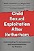 Child Sexual Exploitation After Rotherham: Understanding the Consequences and Recommendations for Practice