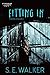 Fitting In by S.E. Walker