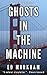Ghosts in the Machine (A David and Martin Yerxa Thriller - Book 3)