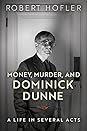Money, Murder, and Dominick Dunne by Robert Hofler
