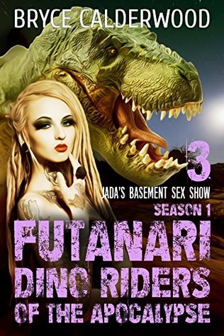 Jada's Basement Sex Show (Dino Riders of the Apocalypse, #1.3)