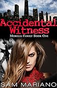 Accidental Witness (Morelli Family, #1)