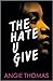 The Hate U Give (The Hate U...