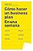 Cómo hacer un business plan en una semana (Gestión 2000) (Spanish Edition)