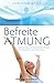 Befreite Atmung: Lebensener...