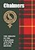 Chalmers: The Origins of the Chalmers and Their Place in History (Scottish Clan Mini-Book)