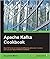 Apache Kafka Cookbook