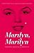 Marilyn, Marilyn: Tarinoita ikonista ja ihmisestä