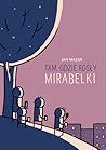 Tam, gdzie rosły mirabelki by Jan Mazur