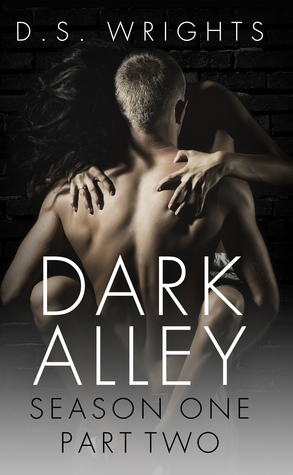 Dark Alley: Part Two (Dark Alley #1E-#1H)