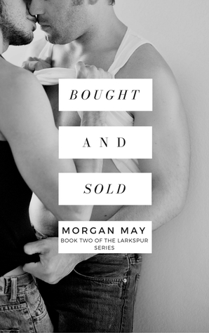 Bought and Sold: Book Two of the Larkspur Series