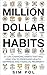 Million Dollar Habits: 27 P...