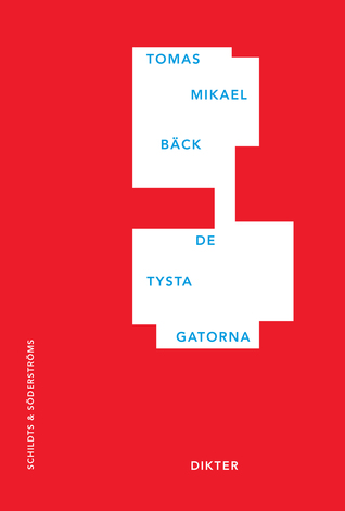 De tysta gatorna : Dikter
