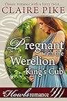 Pregnant with the Werelion King's Cub by Claire Pike