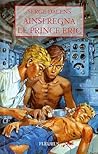 Ainsi Régna Le Prince Éric by Serge Dalens