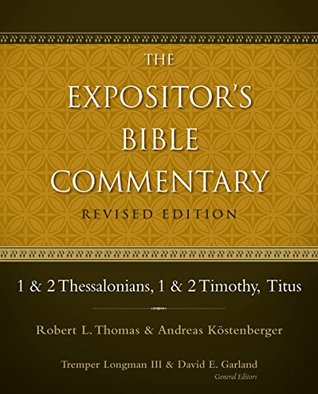1 and 2 Thessalonians, 1 and 2 Timothy, Titus (The Expositor's Bible Commentary)