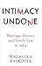 Intimacy Undone by Malavika Rajkotia