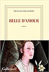 Belle d'amour by Franz-Olivier Giesbert Belle d'amour by Franz-Olivier Giesbert