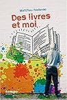 Des livres et moi by Matt7ieu Radenac Des livres et moi by Matt7ieu Radenac