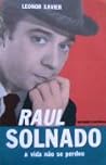 Raul Solnado : a vida não se perdeu