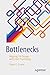 Bottlenecks: Aligning UX Design with User Psychology