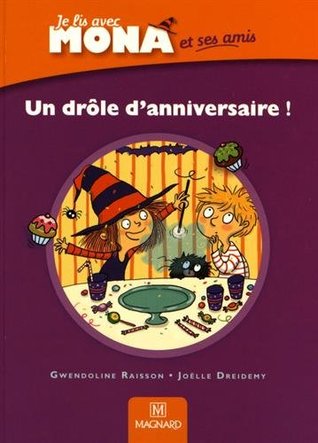 Je Lis Avec Mona Et Ses Amis Cp Un Drole D Anniversaire By Gwendoline Raisson