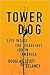 Tower Dog: Life Inside the Deadliest Job in America