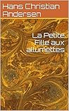 La Petite Fille aux allumettes by Hans Christian Andersen