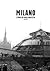 Milano: Storia di una rinascita