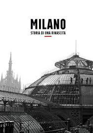 Milano: Storia di una rinascita