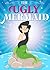Books for Kids: The Ugly Mermaid: How to Be a Mermaid