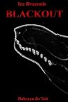 Blackout (Ira Draconis Book 1) Blackout (Ira Draconis Book 1)