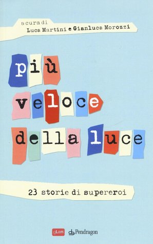 Più veloce della luce: 23 storie di supereroi
