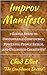 Improv Manifesto: 7 Easy Steps to Confidence, Creativity, and Charisma - Even If You're Shy! (Think On Your Feet Under Pressure with Tools of Improvisational Theater & Improv Comedy.)