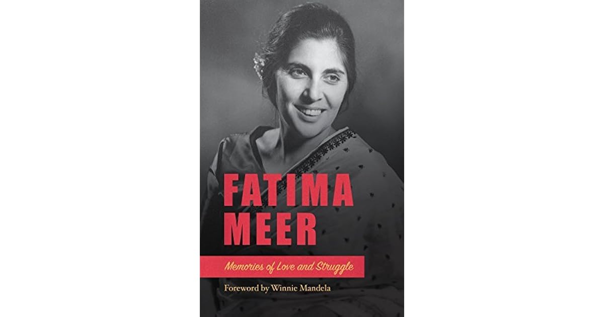 Fatima Meer Memories of Love and Struggle by Fatima Meer