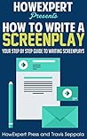 How To Write a Screenplay: Your Step By Step Guide To Writing Screenplays