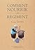Comment nourrir un régiment (French Edition)