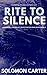 Rite To Silence by Solomon Carter