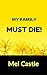 My Family Must Die!
